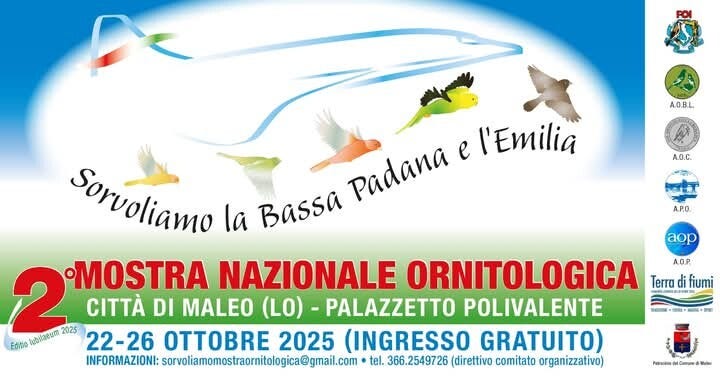 2a Mostra Ornitologica Nazionale “Sorvoliamo la Bassa Padana e l’Emilia” città di Maleo